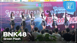 BNK48 - Green Flash @ BNK48 18th Single x CGM48 9th Single  Roadshow [Overall 4K 60p] 250309