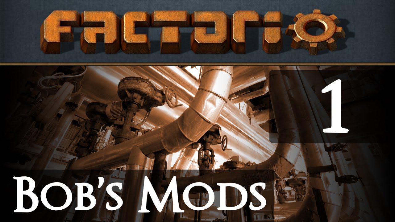 Let's Play Bob's Mods Factorio - Episode 1 - YouTube