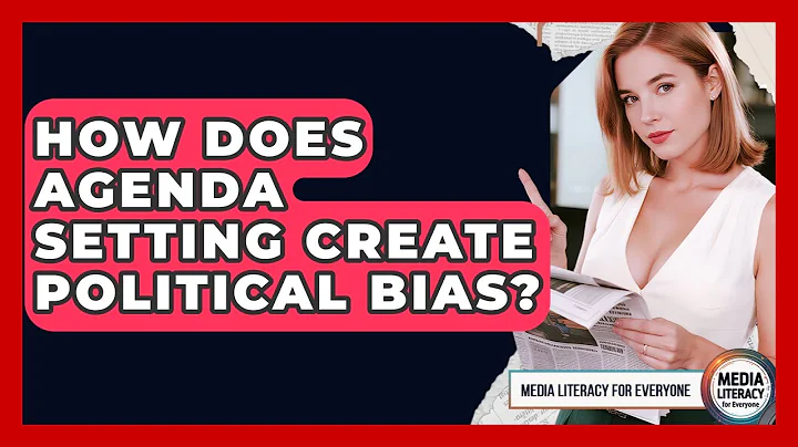How Does Agenda Setting Create Political Bias? - Media Literacy For Everyone