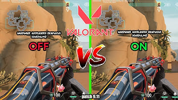 Valorant Hardware-Acceleration GPU Scheduling (HAGS) OFF vs ON : Patch 9.11