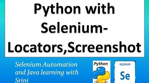 Python with Selenium- Element Locators and taking Screenshot#Python#PythonwithSelenium#Selenium