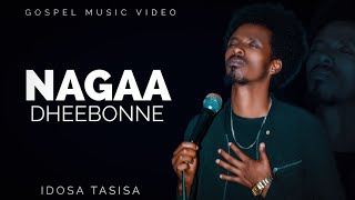 NAGAA DHEEBONNE: IDOSA TASISA