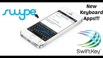 iOS 8: SwiftKey and Swype Keyboard Apps