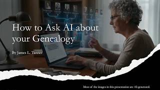 How to Ask AI About Your Genealogy – James Tanner (14 Jun 2026)
