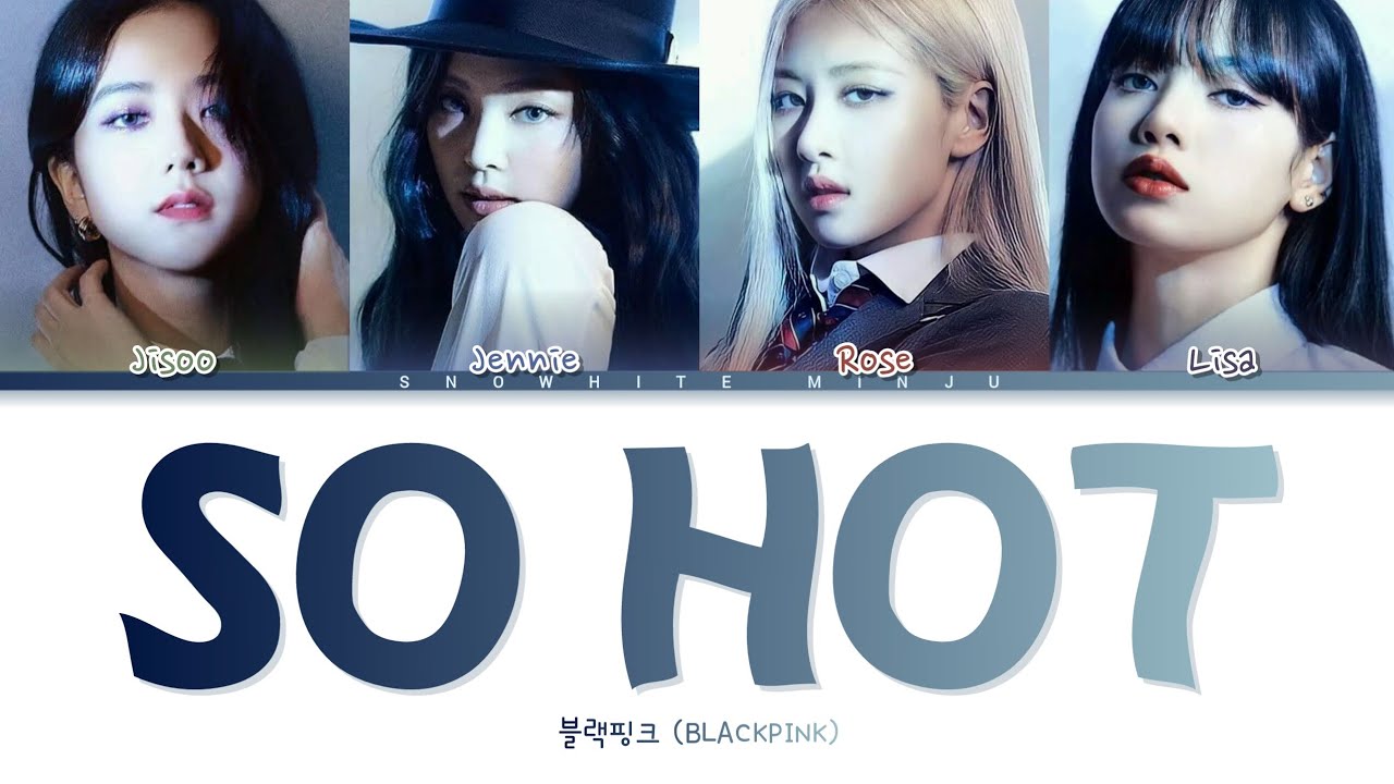 BLACKPINK   So Hot Color Coded Lyrics Han Rom Eng org Wonder Girls