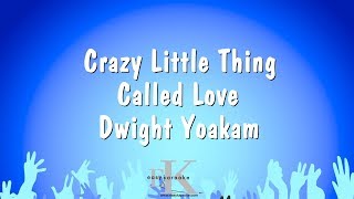 Crazy Little Thing Called Love - Dwight Yoakam Chords - Chordify