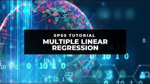 SPSS Tutorial: Multiple Linear Regression