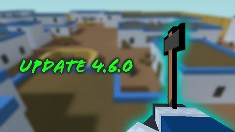 Update 4.6.0 - Block Strike | New Particle , New Map , New Melee