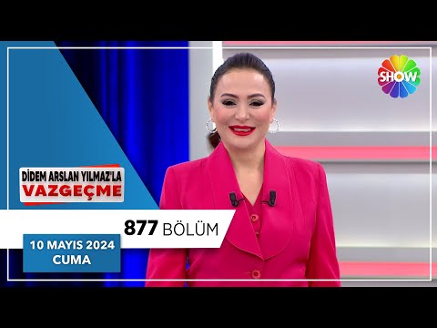 Didem Arslan Yılmaz'la Vazgeçme 877. Bölüm | 10 Mayıs 2024