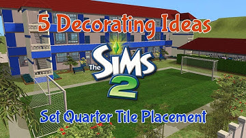5 Ideas to use "Set Quarter Tile Placement" Cheat! The Sims 2 Decorating Tutorial