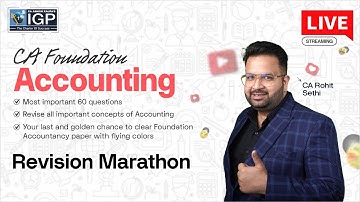 CA Foundation Accounting | Revision Marathon | CA Rohit Sethi Sir | IGP Classes