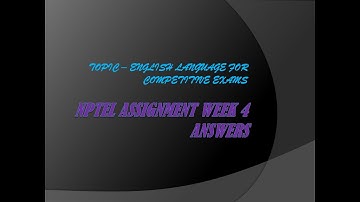 NPTEL (english language for competitive exams) assignment week 4 answers