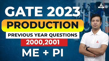 PRODUCTION PREVIOUS YEAR GATE QUESTIONS | ME AND PI ENGINEERING | GATE 2023