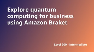 AWS Summit ANZ 2022 - Explore quantum computing for business using Amazon Braket  (ENTH8)