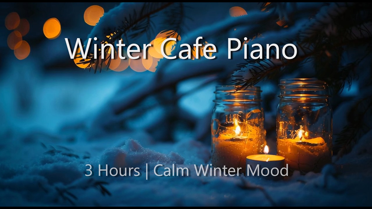 Winter Cafe Piano잔잔하게 흐르는 3시간#피아노 #피아노음악 #힐링음악#집중음악 #작업음악 #공부음악