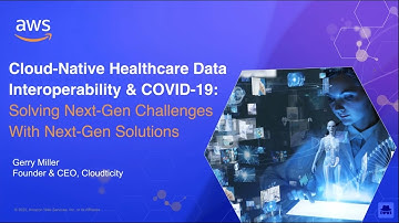 Cloudticity - Cloud Native Healthcare Data Interoperability & COVID-19
