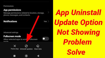 app uninstall update option not showing / how to uninstall app updates not showing