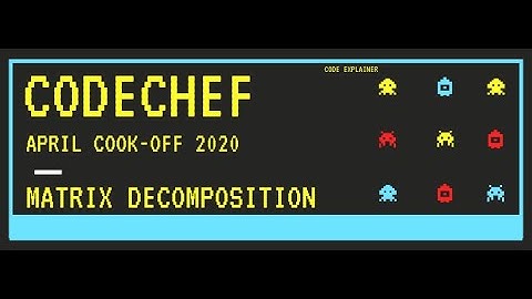 Matrix Decomposition || April Cook-Off 2020 Division 2 || c++ solution