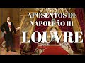 MUSEU DO LOUVRE - UM DOS SALÕES MAIS BONITOS DE PARIS! OS APOSENTOS DE NAPOLEÃO III