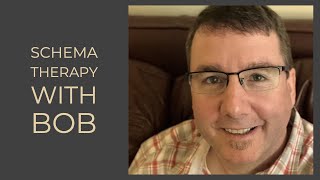 Schema Therapy with Bob (part 1)