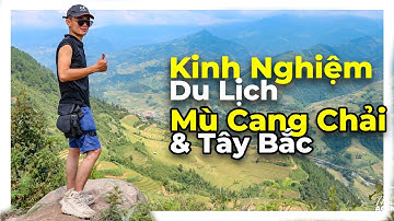 Kinh nghiệm du lịch Mù Cang Chải & Tây Bắc cho phượt thủ 3 miền
