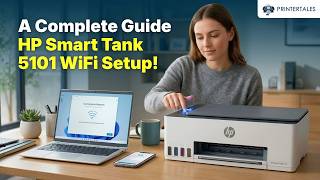 HP Smart Tank 5101 WiFi Setup – Easy Step-by-Step Guide | Printer Tales