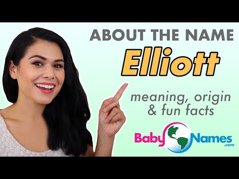 ELLIOTT Name Meaning, Origin, Nicknames & More