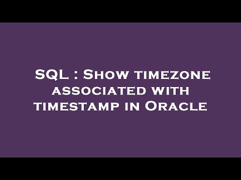 SQL : Show timezone associated with timestamp in Oracle