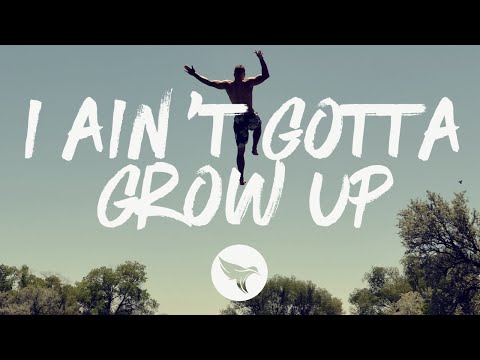logan-mize---i-ain't-gotta-grow-up-(lyrics)