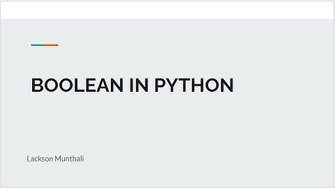 6.  Boolean in Python: How to use Boolean in Python