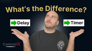 Advanced Control4 Programming: When to Use Timers or Delays