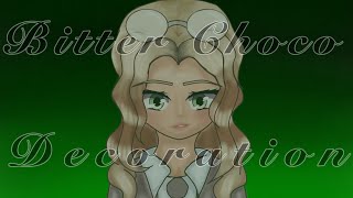 |-Bitter Choco Decoration-|-Cover Song By Rachie-|-Read Description-|-Made by •Crystal•-•Blossom•-|