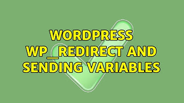 Wordpress: Wp_redirect and sending variables (2 Solutions!!)