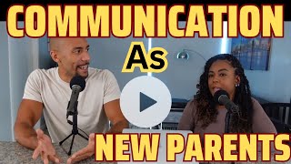 Why Communication in Relationships is CRUCIAL for New Parents (and Parents-to-be)