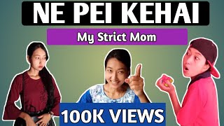 NE PEI KEHAI || MY STRICT MOM || Karbi Comedy Video | By Tissopi Entertain