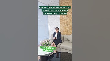 Căn hộ A&T Saigon Riverside Có Phải là " Làn Sóng Mới" tại Khu Đông TP HCM?#canhosaigon