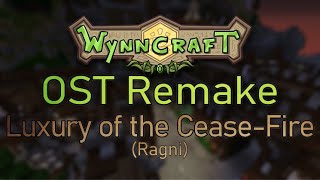 Wynncraft OST Remake - Luxury of the Cease-Fire (Ragni)