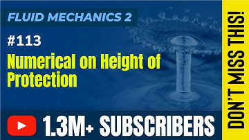 Numericals 2 On Height Of Protection - Turbulent Flow - Fluid Mechanics 2