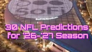 30 Predictions for Upcoming 2026-27 NFL Season 🏈 