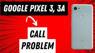 Google Pixel 3, 3A Call Problem || Call Issue || Incoming /outgoing