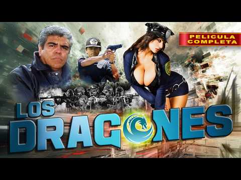 Operativo Los Dragones | La Pelicula Completa Mexicana | Cine mexicano en español