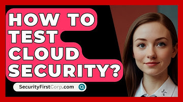 How To Test Cloud Security? - SecurityFirstCorp.com