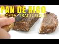 Pan de Higo al Horno con Licor | Receta Tradicional Española