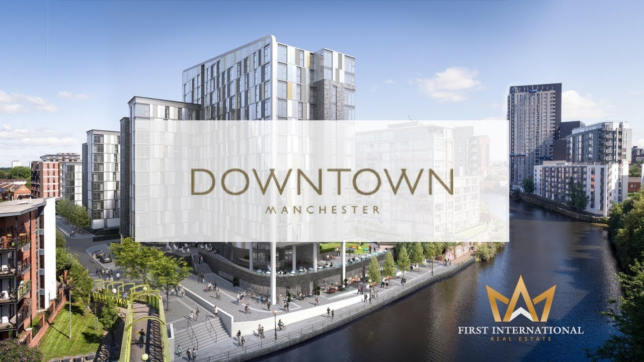 Downtown ManchesterFirst International Real Estate YouTube