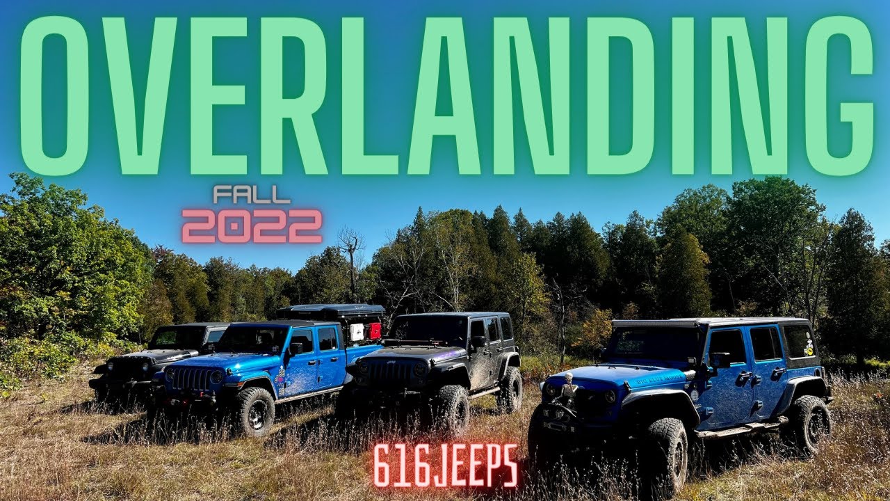 Grand Rapids Jeep Club (616Jeeps) Overlanding Event Fall 2022 YouTube