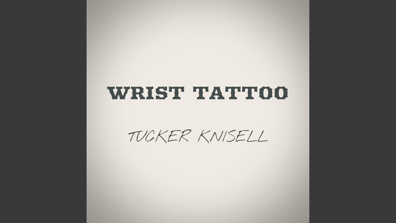 Wrist Tattoo – Tucker Knisell