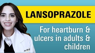 What do you need to know about Lansoprazole