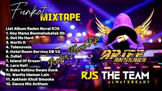 FUNKOT MIXTAPE FULL KENCENG 2024 - RADEN NOVAL RJS || BY ANGGARA L