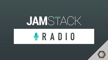 JAMstack Radio - Ep. #49, Auth in the JAMstack with Sam Julien of Auth0