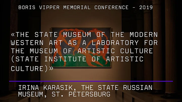Irina Karasik. The State Museum of the Modern Western Art as a laboratory for the...